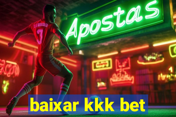 baixar kkk bet